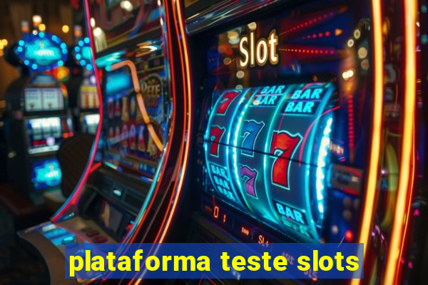 plataforma teste slots